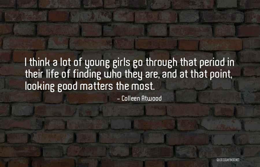 Finding Out Who Matters Quotes By Colleen Atwood Finding Out Who Matters Quotes By Colleen Atwood