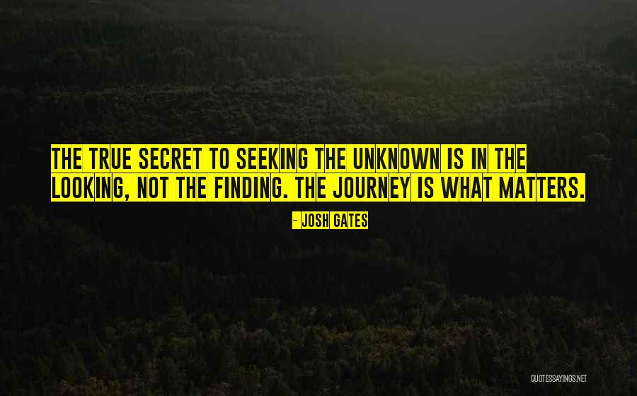 Finding Out Who Matters Quotes By Josh Gates Finding Out Who Matters Quotes By Josh Gates