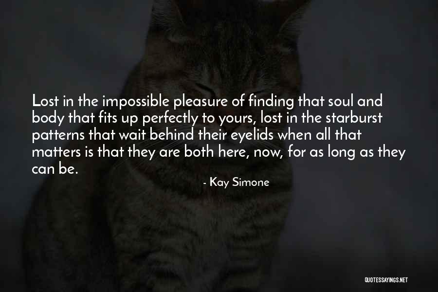 Finding Out Who Matters Quotes By Kay Simone Finding Out Who Matters Quotes By Kay Simone