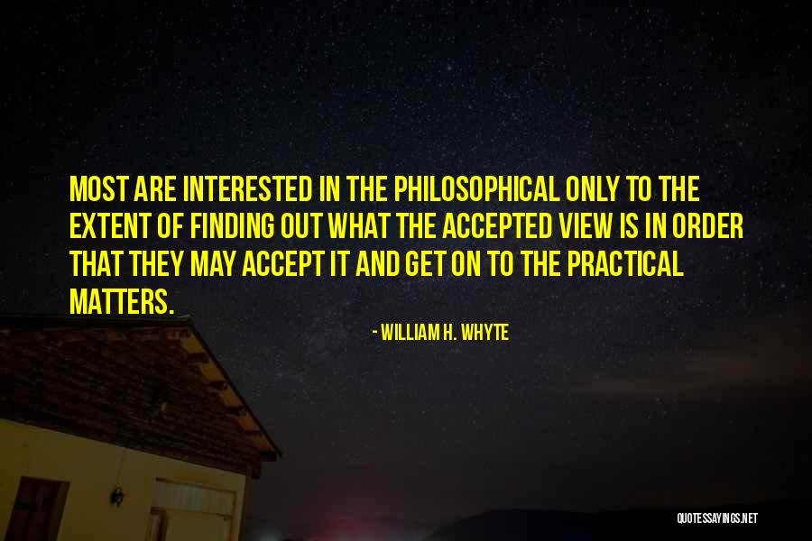Finding Out Who Matters Quotes By William H. Whyte Finding Out Who Matters Quotes By William H. Whyte