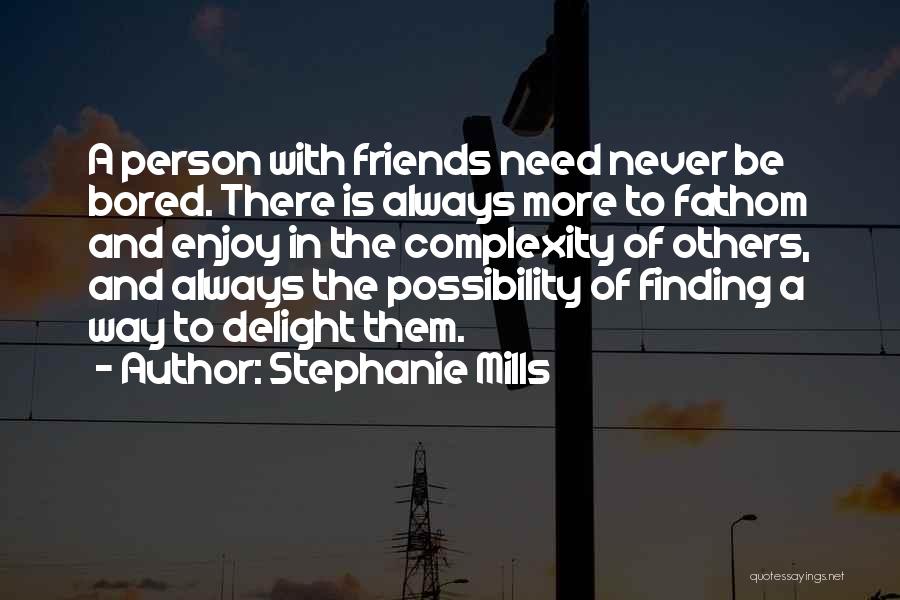 Finding Out Who Your Friends Really Are Quotes By Stephanie Mills