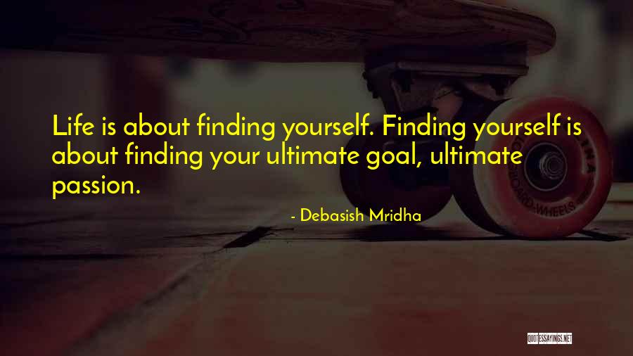 Finding Passion In Life Quotes By Debasish Mridha