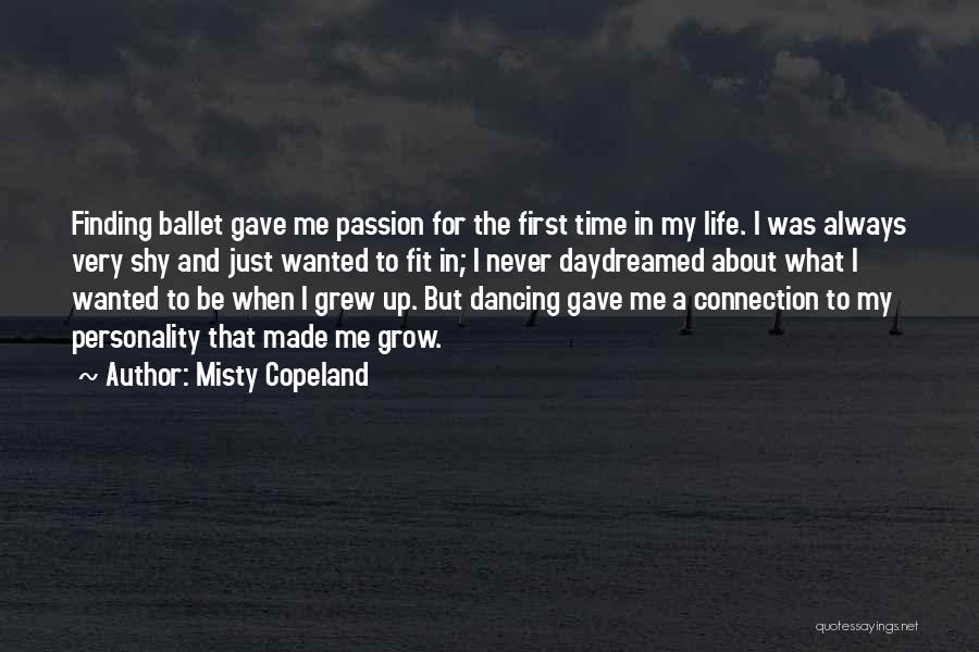 Finding Passion In Life Quotes By Misty Copeland