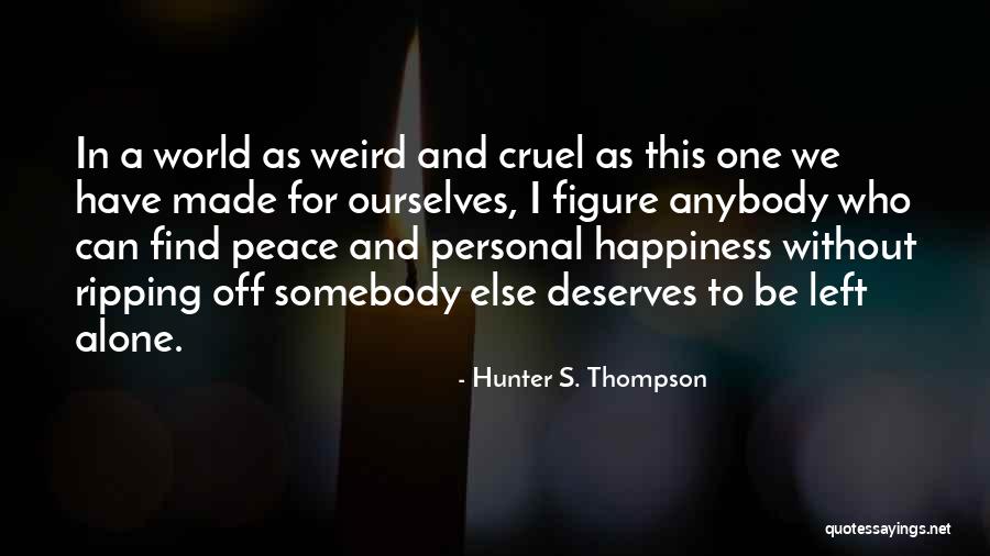 Finding Peace Alone Quotes By Hunter S. Thompson