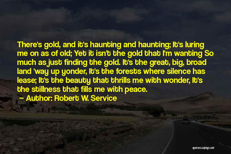 Finding Peace In Silence Quotes By Robert W. Service