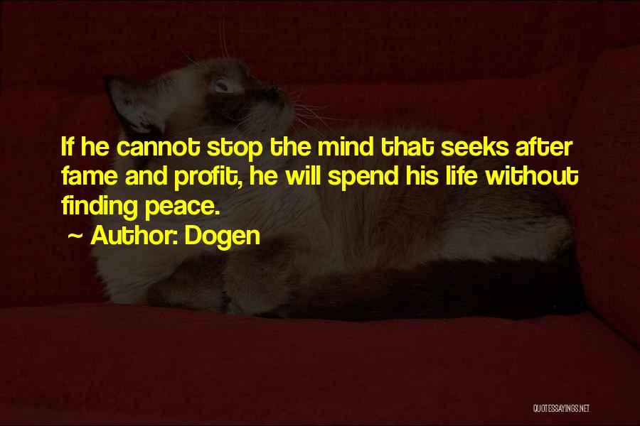 Finding Peace In Your Life Quotes By Dogen