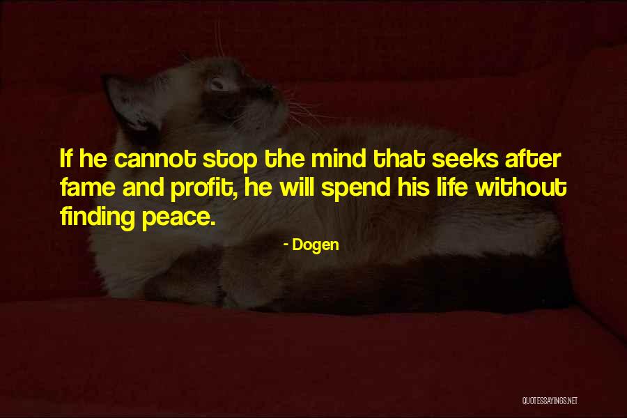 Finding Peace In Your Life Quotes By Dogen