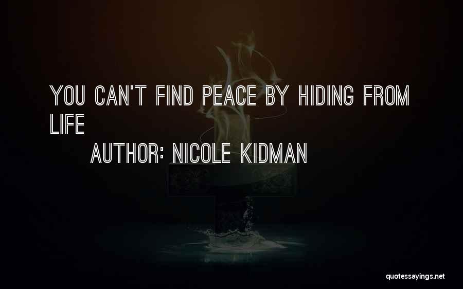 Finding Peace In Your Life Quotes By Nicole Kidman