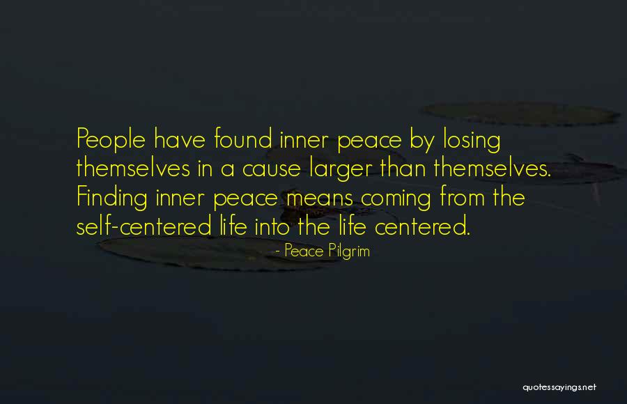 Finding Peace In Your Life Quotes By Peace Pilgrim