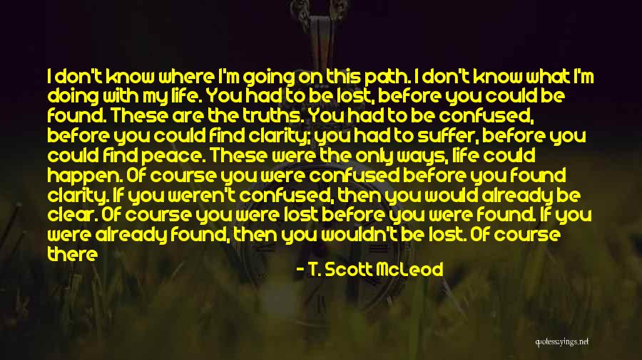 Finding Peace In Your Life Quotes By T. Scott McLeod