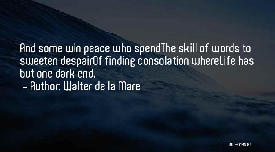 Finding Peace In Your Life Quotes By Walter De La Mare