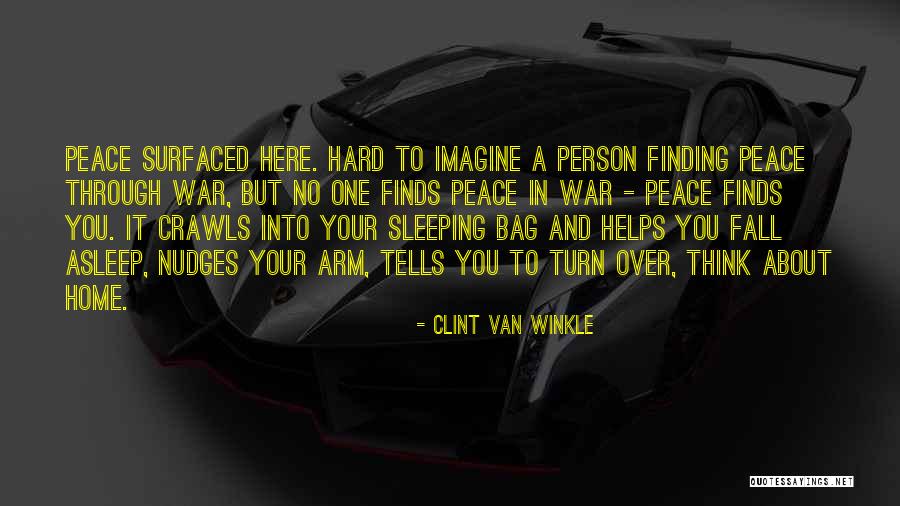 Finding Peace In Yourself Quotes By Clint Van Winkle