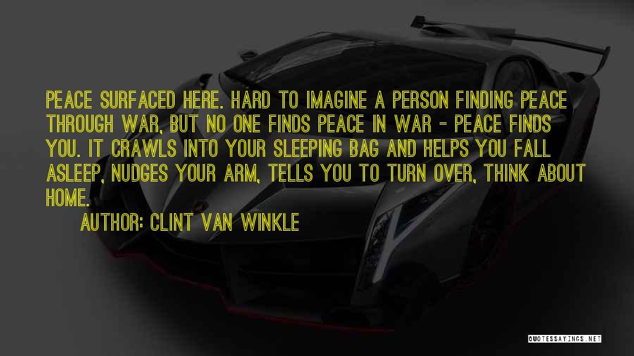 Finding Peace Quotes By Clint Van Winkle