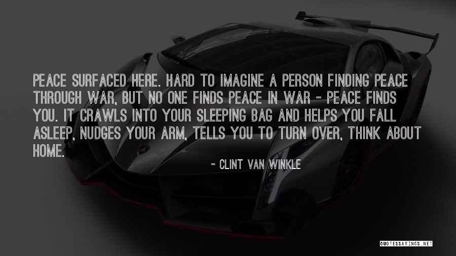 Finding Peace Within Yourself Quotes By Clint Van Winkle Finding Peace Within Yourself Quotes By Clint Van Winkle