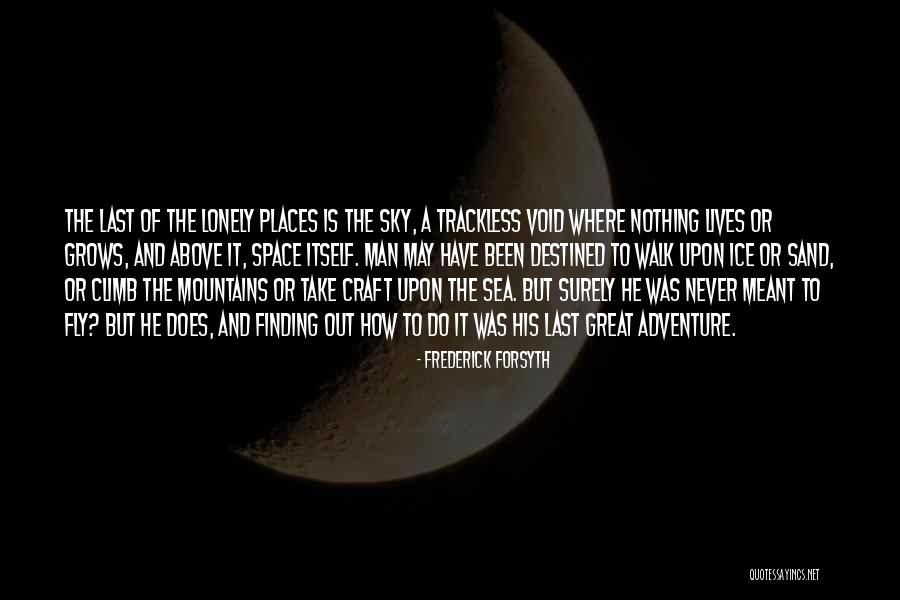 Finding Places Quotes By Frederick Forsyth Finding Places Quotes By Frederick Forsyth
