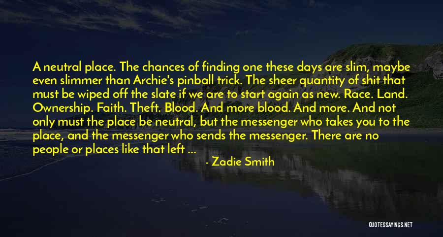 Finding Places Quotes By Zadie Smith Finding Places Quotes By Zadie Smith