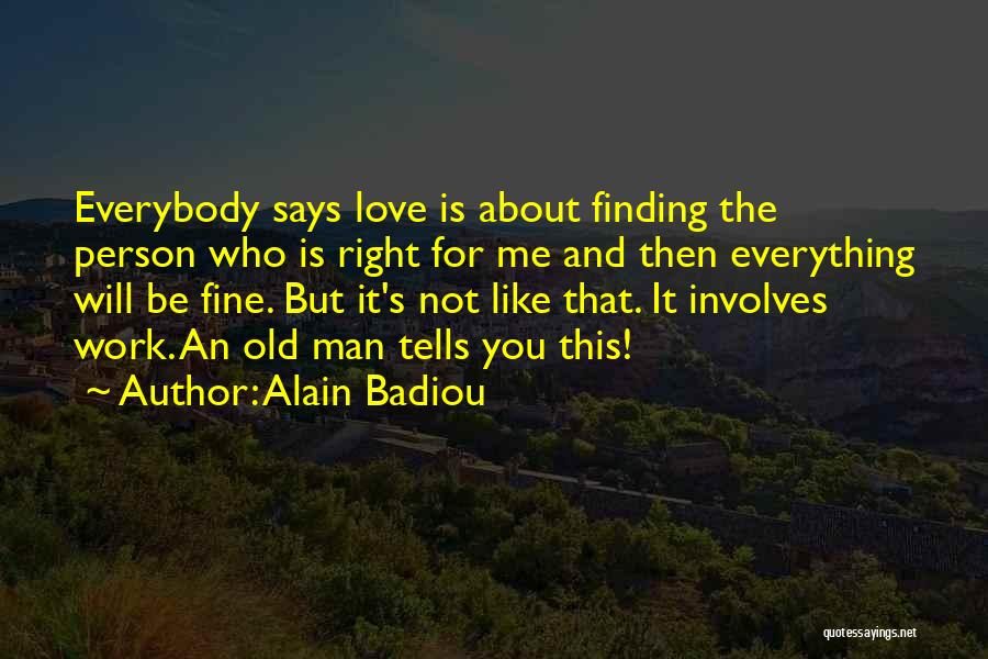 Finding Right Love Quotes By Alain Badiou