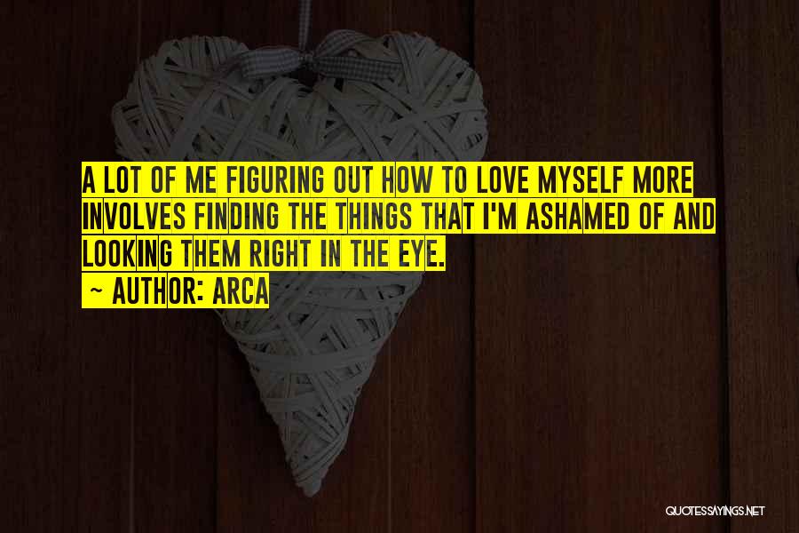 Finding Right Love Quotes By Arca