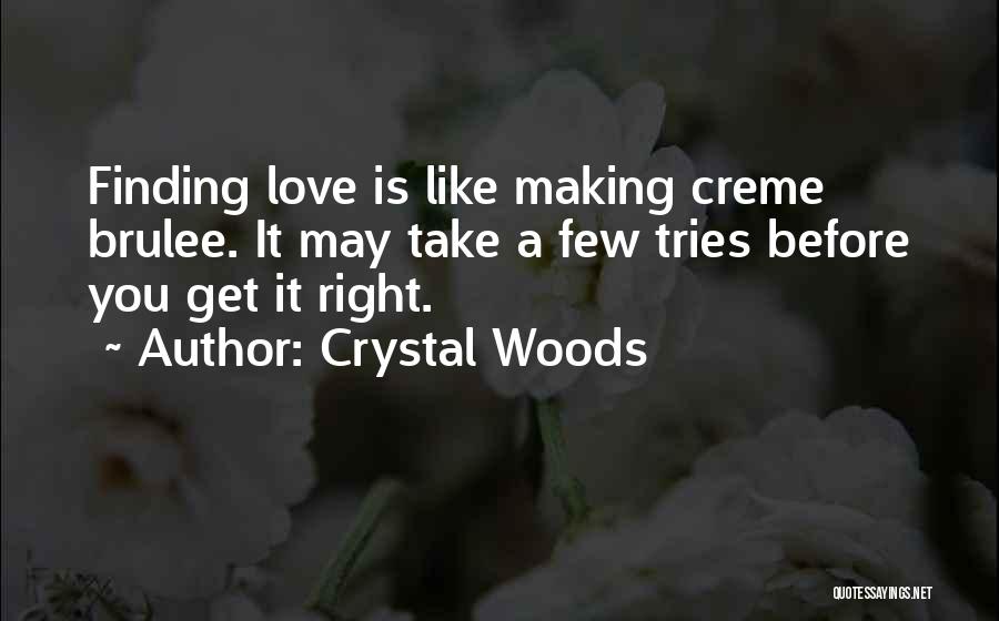 Finding Right Love Quotes By Crystal Woods
