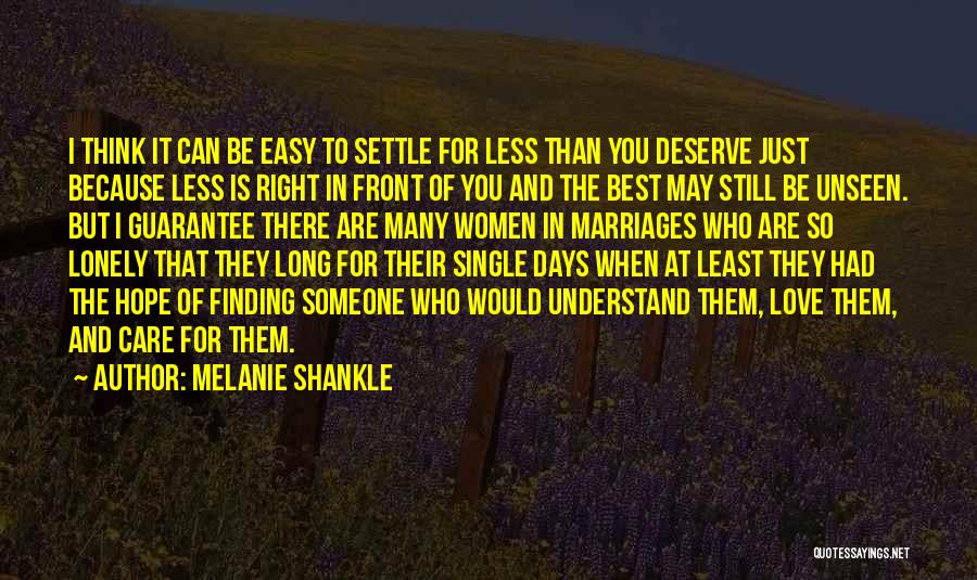 Finding Right Love Quotes By Melanie Shankle