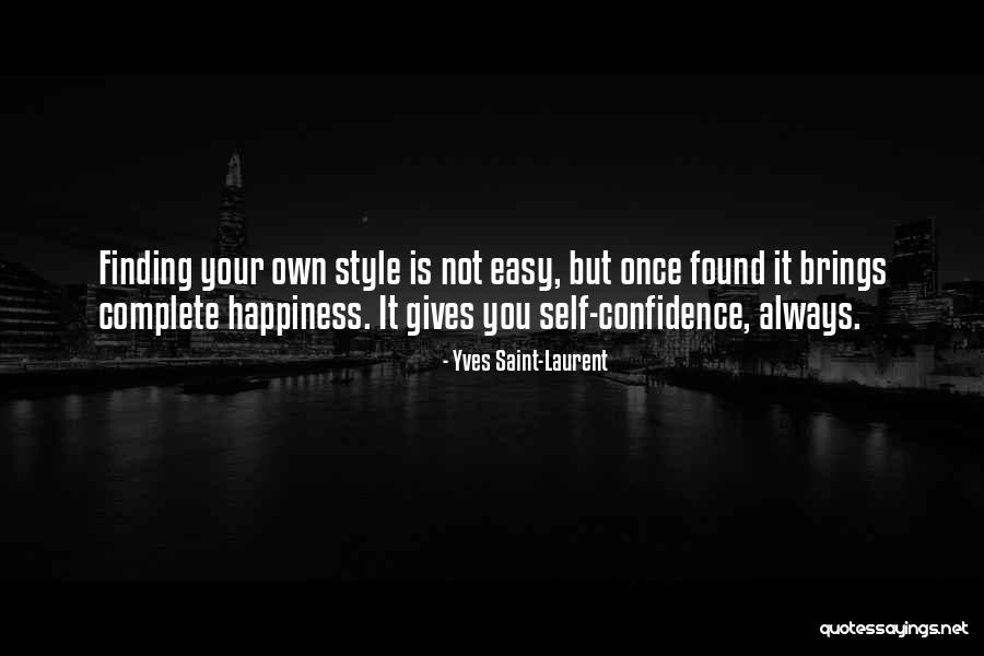 Finding Self Confidence Quotes By Yves Saint-Laurent