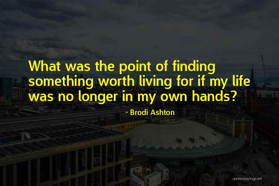 Finding Self Worth Quotes By Brodi Ashton Finding Self Worth Quotes By Brodi Ashton