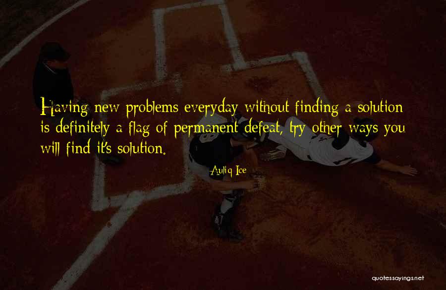 Finding Solution Quotes By Auliq Ice Finding Solution Quotes By Auliq Ice