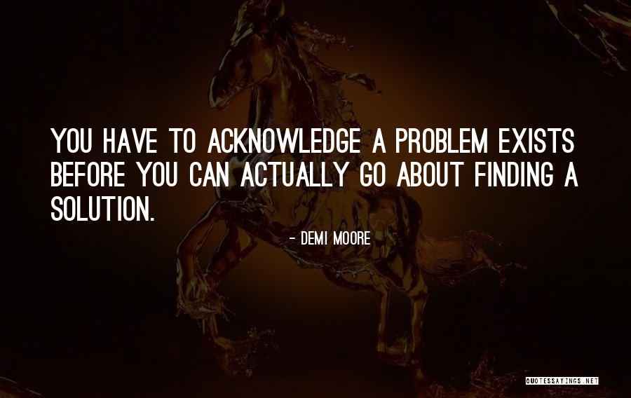 Finding Solution Quotes By Demi Moore Finding Solution Quotes By Demi Moore