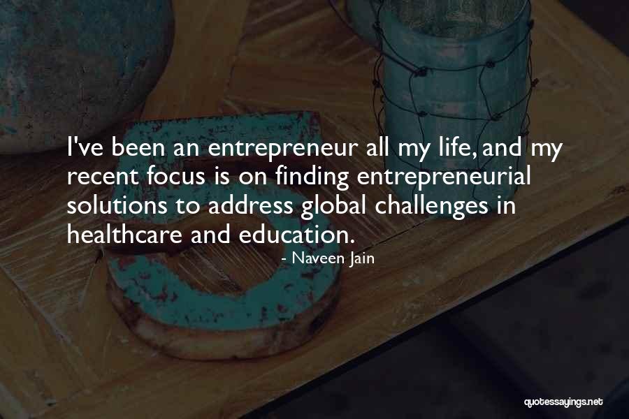 Finding Solutions Quotes By Naveen Jain Finding Solutions Quotes By Naveen Jain