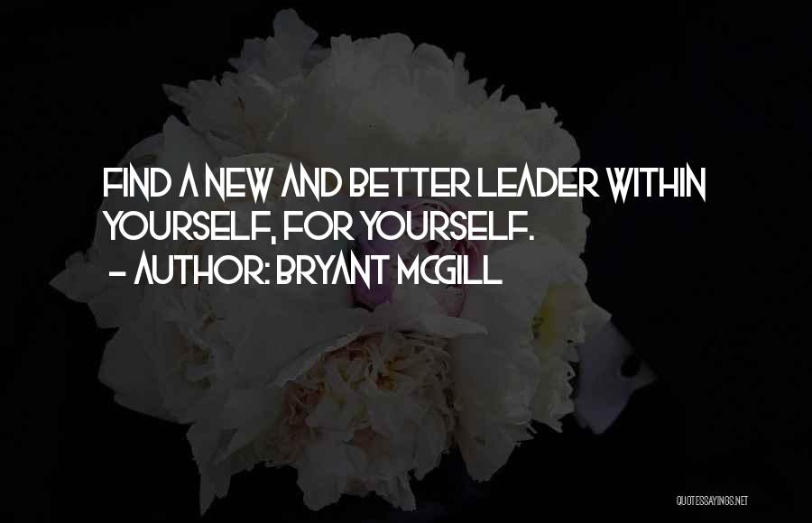 Finding Someone Better Quotes By Bryant McGill