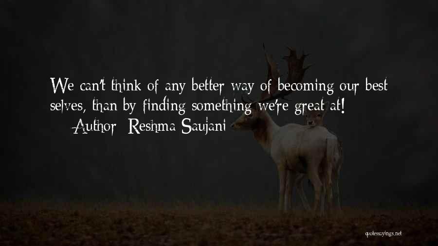 Finding Someone Better Quotes By Reshma Saujani