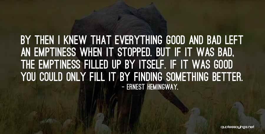 Finding Someone Better Than Your Ex Quotes By Ernest Hemingway,