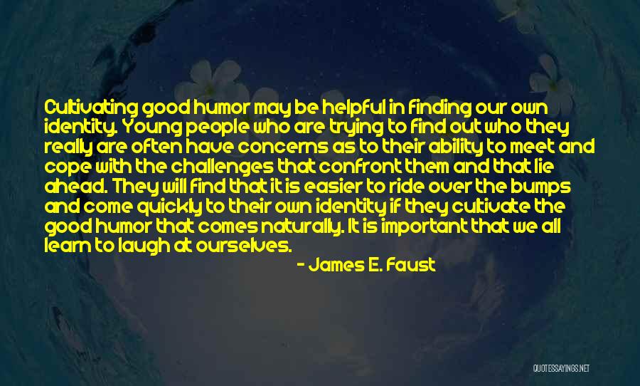 Finding Someone Good Quotes By James E. Faust Finding Someone Good Quotes By James E. Faust