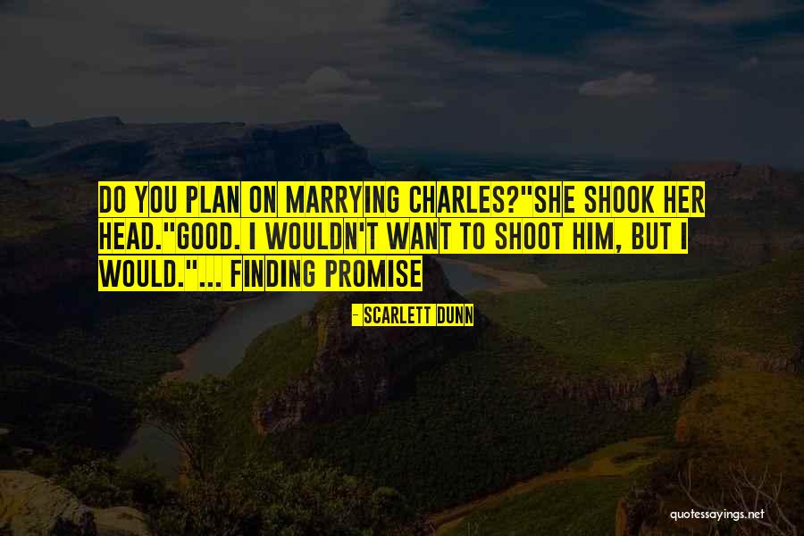 Finding Someone Good Quotes By Scarlett Dunn Finding Someone Good Quotes By Scarlett Dunn
