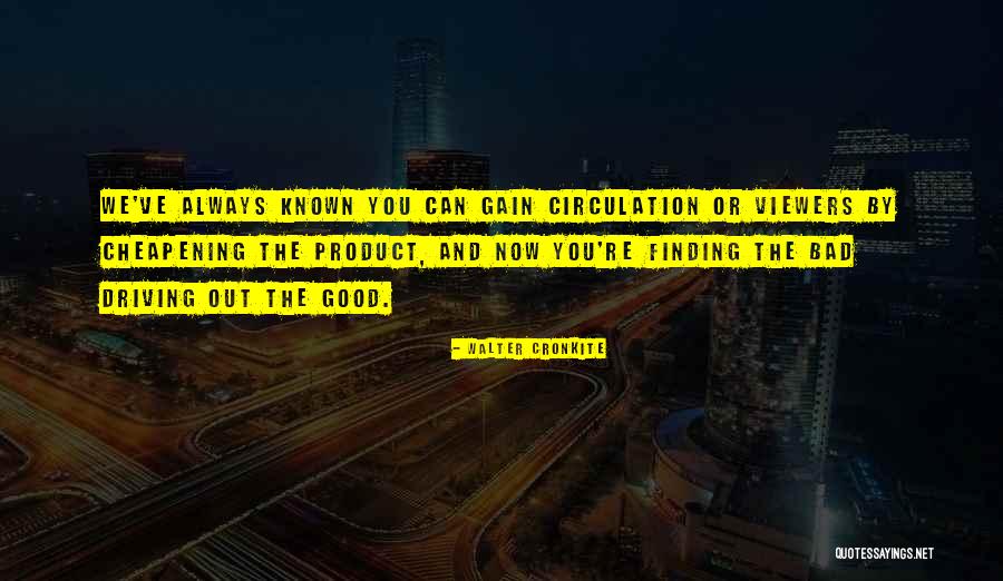 Finding Someone Good Quotes By Walter Cronkite Finding Someone Good Quotes By Walter Cronkite