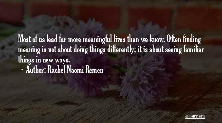 Finding Someone New Quotes By Rachel Naomi Remen