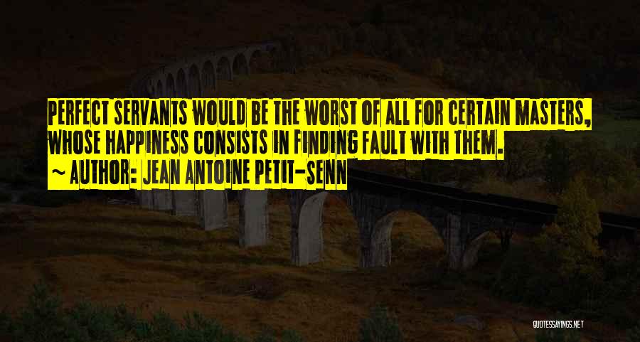 Finding Someone Perfect Quotes By Jean Antoine Petit-Senn