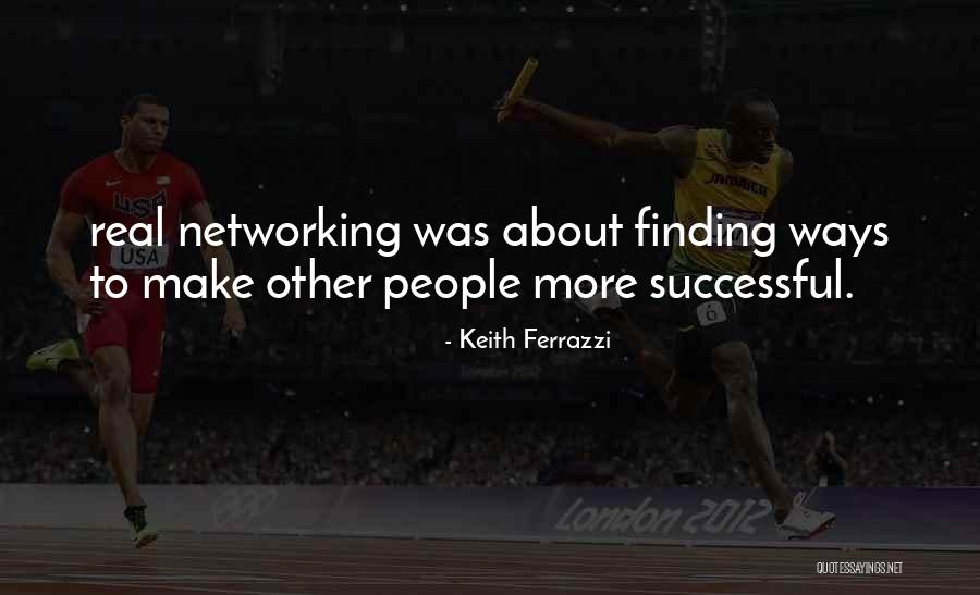 Finding Someone Real Quotes By Keith Ferrazzi