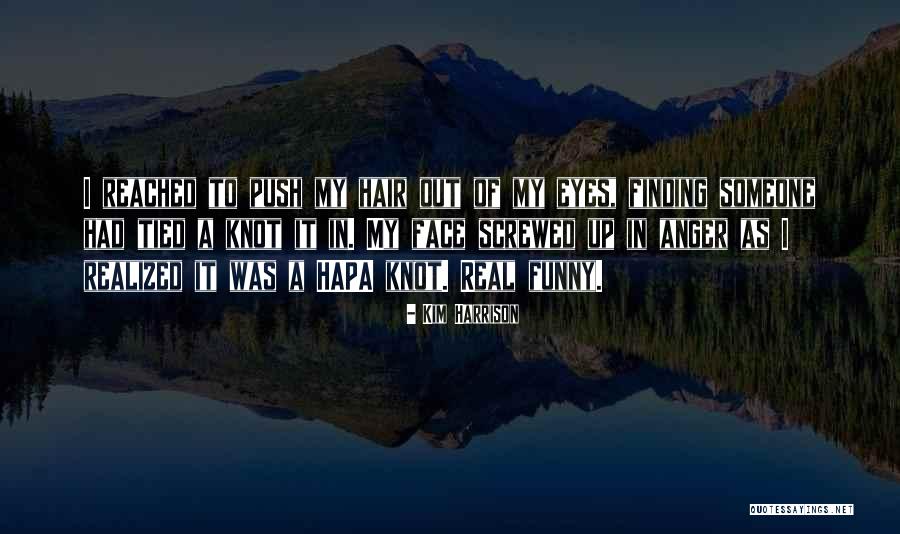 Finding Someone Real Quotes By Kim Harrison Finding Someone Real Quotes By Kim Harrison