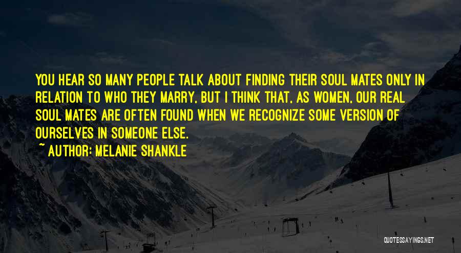Finding Someone Real Quotes By Melanie Shankle