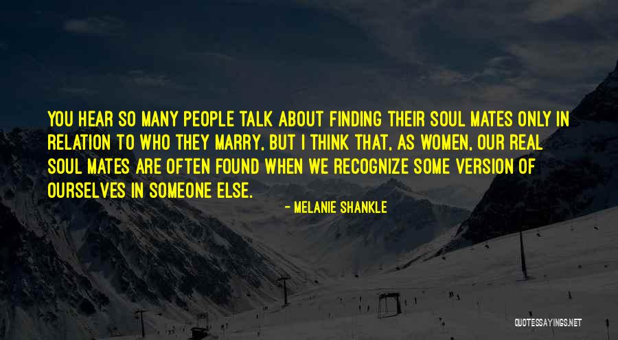 Finding Someone Real Quotes By Melanie Shankle