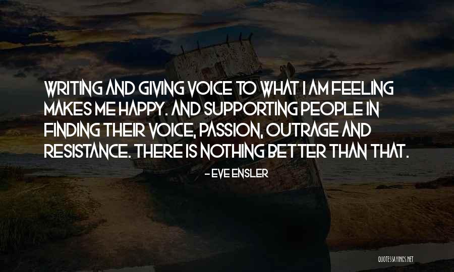 Finding Someone That Makes You Happy Quotes By Eve Ensler Finding Someone That Makes You Happy Quotes By Eve Ensler