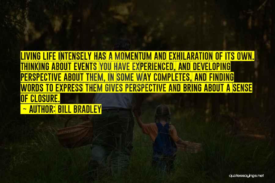 Finding Someone Who Completes You Quotes By Bill Bradley