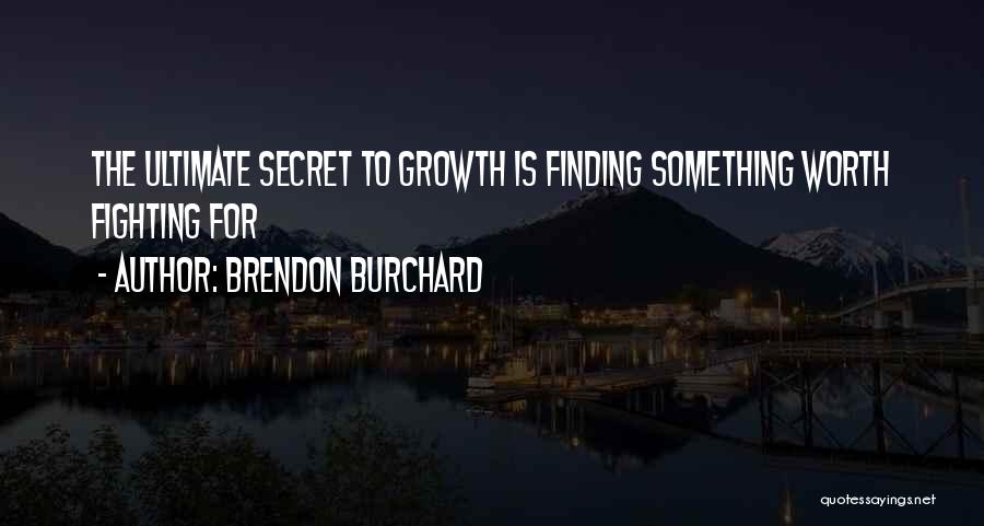 Finding Someone Worth Fighting For Quotes By Brendon Burchard