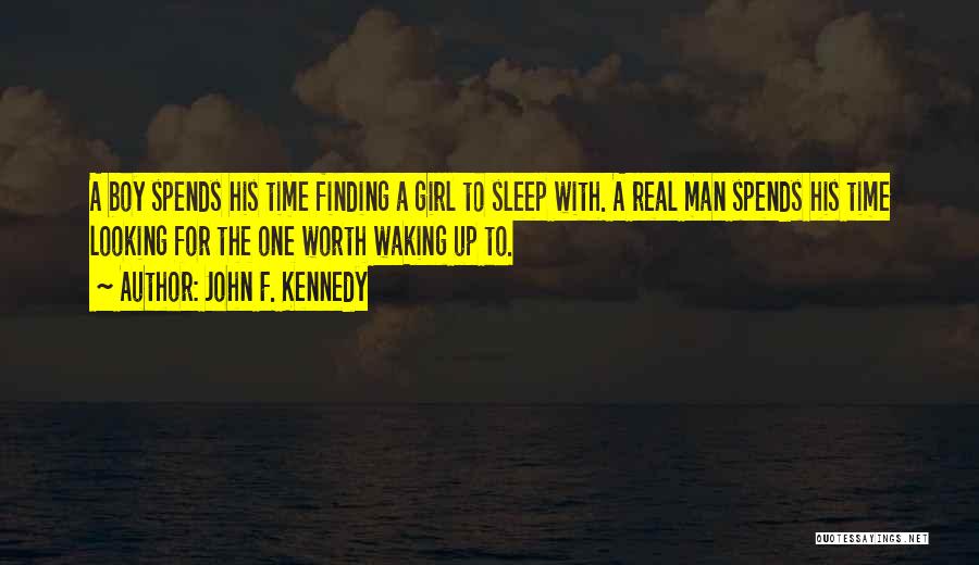 Finding Someone Worth Your Time Quotes By John F. Kennedy