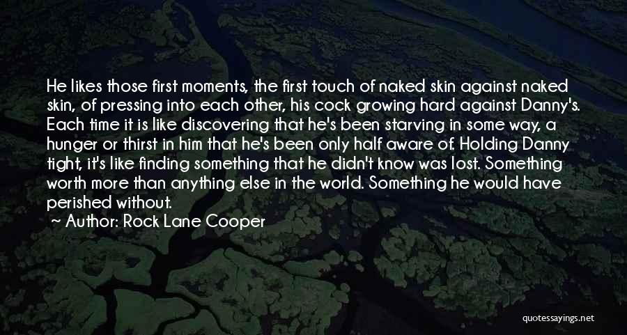 Finding Someone Worth Your Time Quotes By Rock Lane Cooper