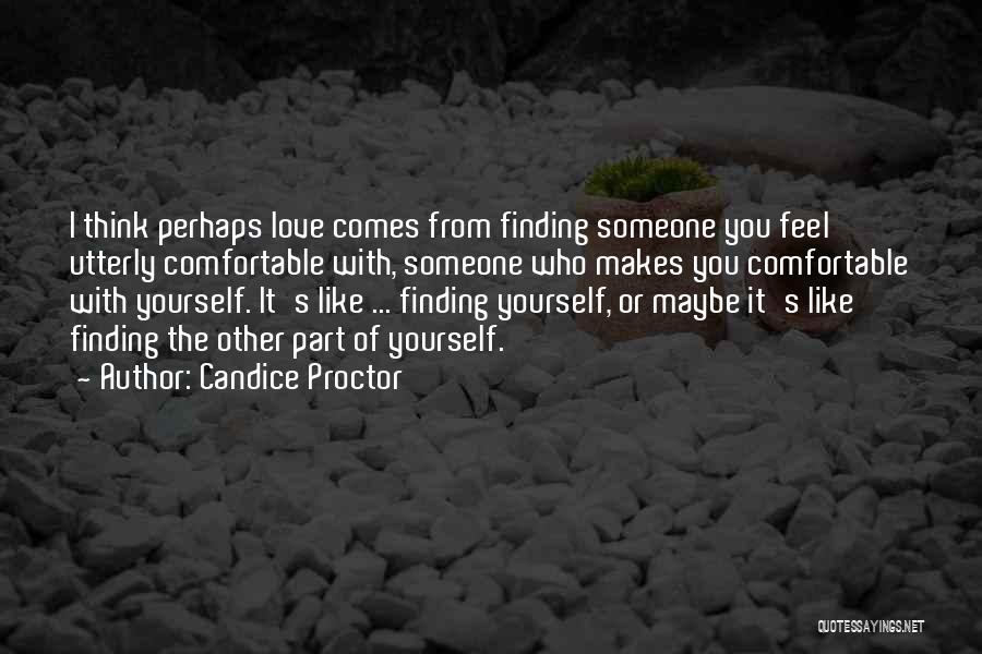 Finding Someone You Like Quotes By Candice Proctor