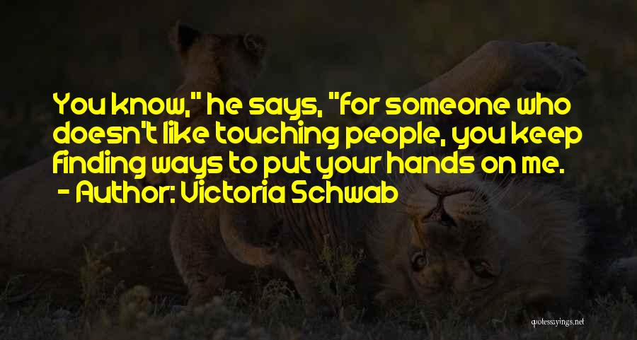 Finding Someone You Like Quotes By Victoria Schwab