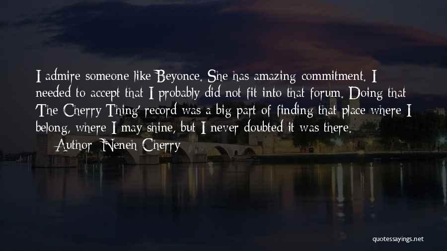 Finding Something Amazing Quotes By Neneh Cherry