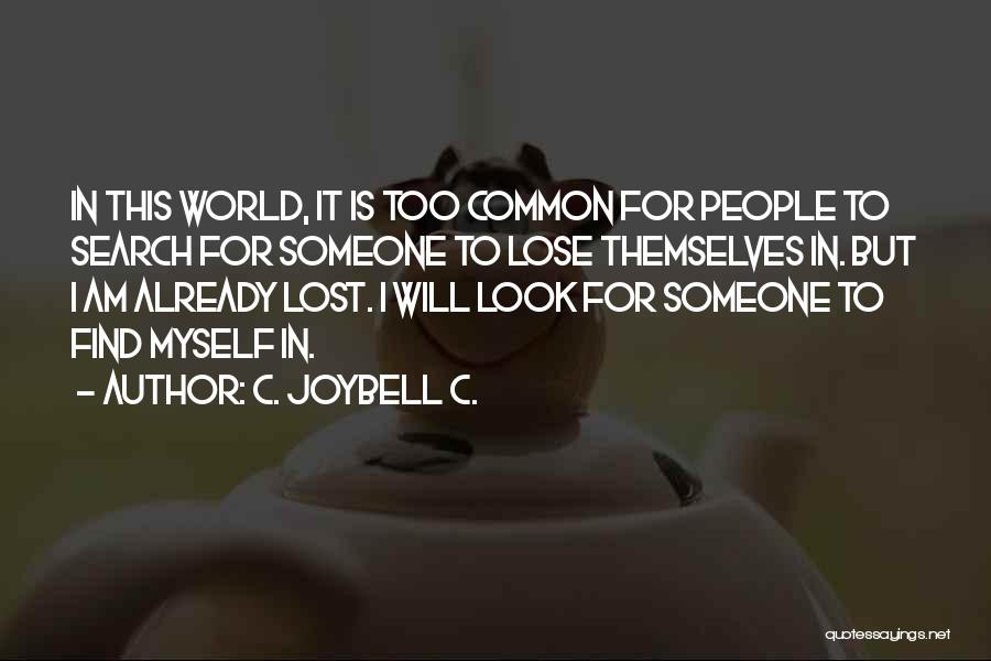 Finding Something Lost Quotes By C. JoyBell C.